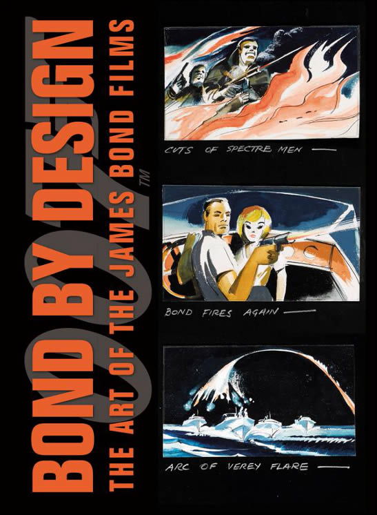 Bond By Design The Art of the James Bond Films