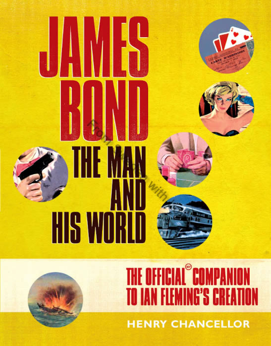 James Bond The Man and His World Chancellor