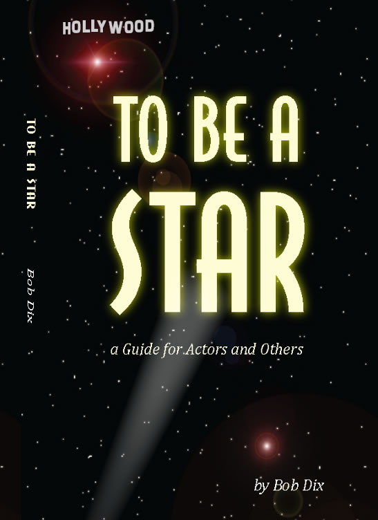 To Be A Star A Guide For Actors and Others