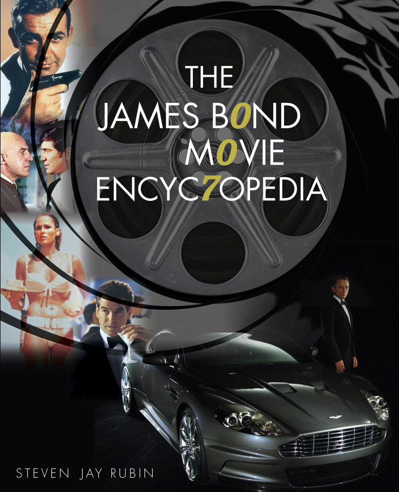 The James Bond Movie Encyclopedia Steven Jay Rubin