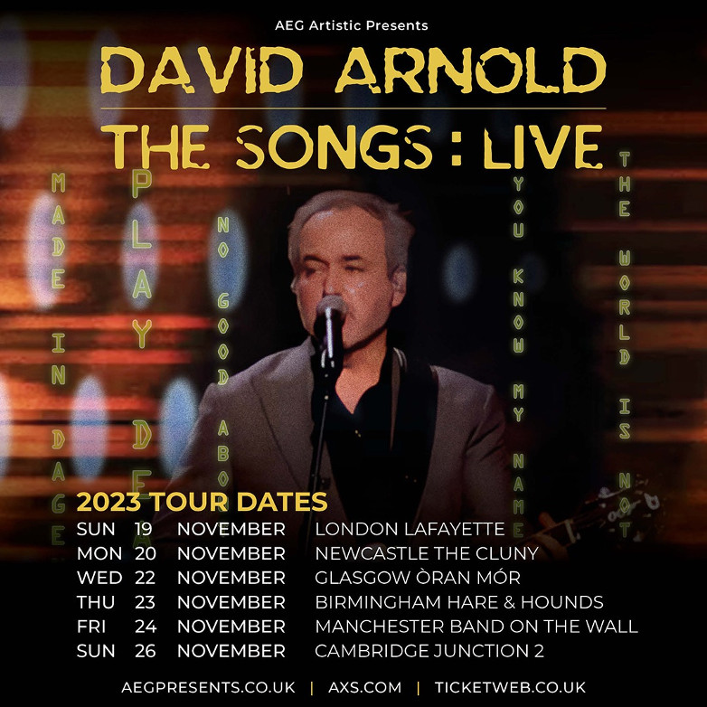 AEG Artistic, David Arnold; The Songs, Live