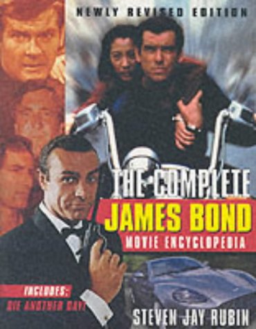 The Complete James Bond Movie Encyclopedia Steven Jay Rubin