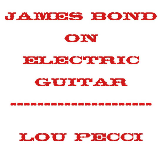 James Bond On Electric Guitar Lou Pecci