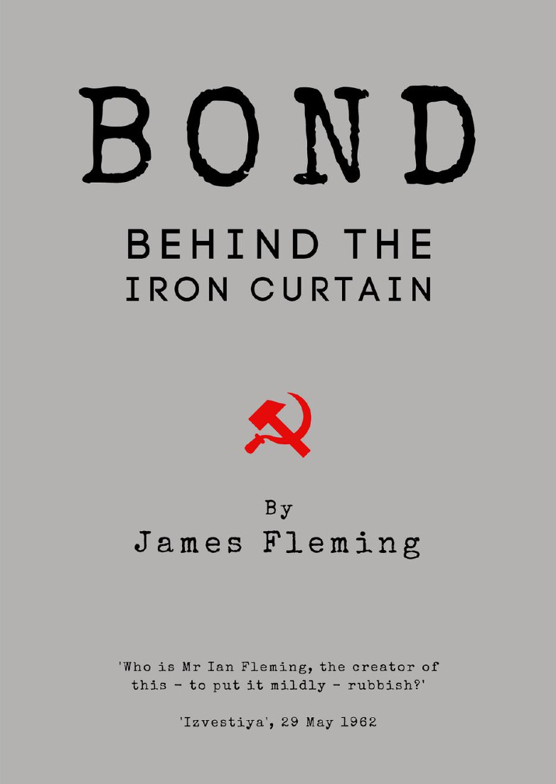 Bond Behind the Iron Curtain by James Fleming