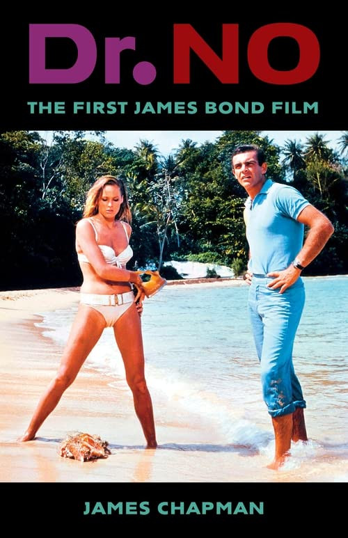 Dr. No: The First James Bond Film James Chapman
