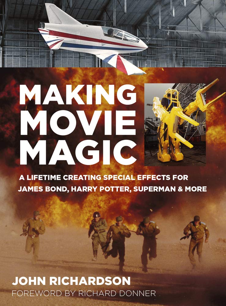 Making Movie Magic John Richardson Special Effects