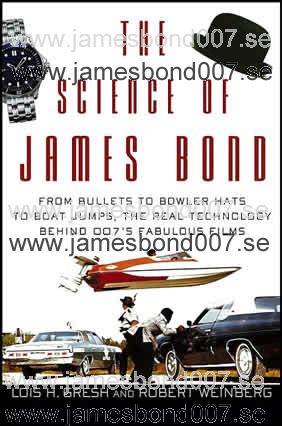 The Science of James Bond, From Bullets to Bowler Hats to Boat Jumps, the Real Technology Behind 007s Fabulous Films Lois H Gresh och Robert Weinberg