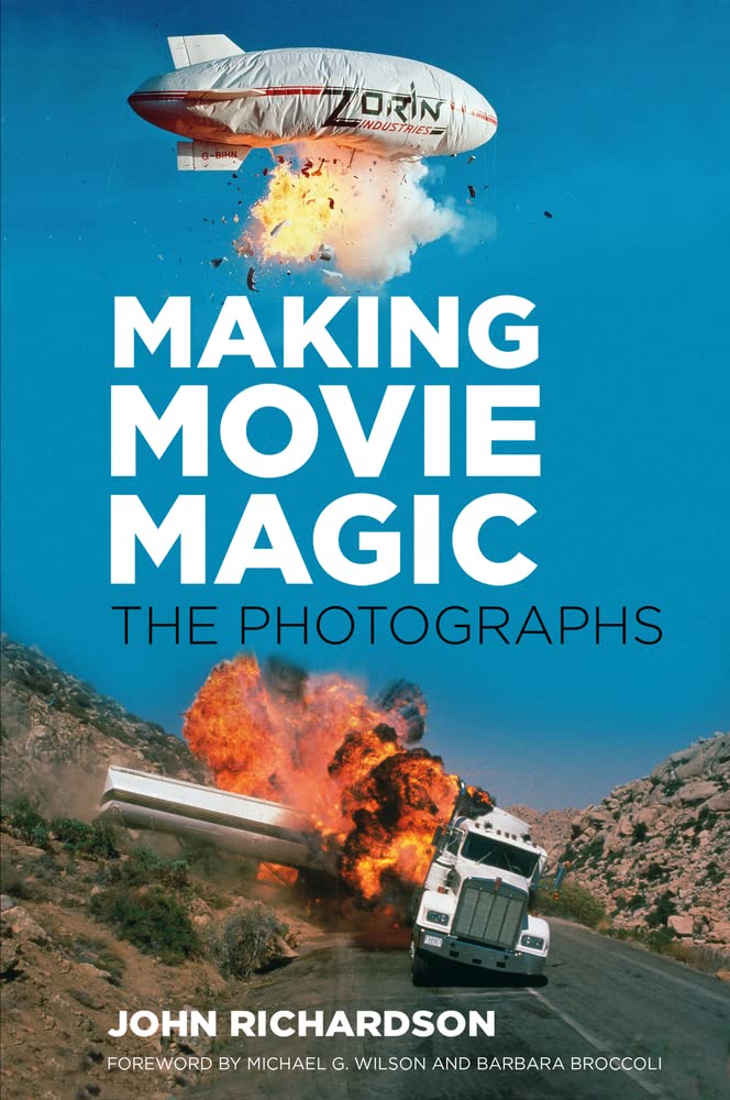 Making Movie Magic The Photographs John Richardson